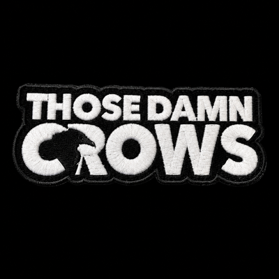 Those Damn Crows Band Patch — custom embroidery by Emporium Embroidery